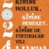 KİMİNE BOLLUK, KİMİNE BEREKET, KİMİNE DE FIRTINALAR YILI