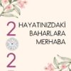 HAYATINIZDAKİ BAHARLARA MERHABA