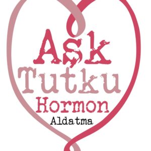 AŞK TUTKU HORMON ALDATMA