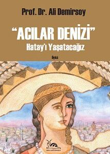 ACILAR DENİZİ - Hatay'ı Yaşatacağız-