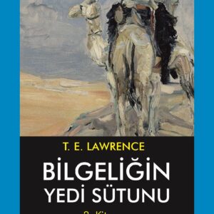 Bilgeliğin Yedi Sütunu 2 / Akabe'ye Yolculuk