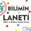 BİLİMİN LANETİ - Zihin ve Bedene Açılan Savaş
