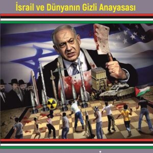 DEHŞETİN YÜZLERİ - İsrail ve Dünyanın Gizli Anayasası
