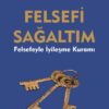 Felsefi Sağaltım - Felsefeyle İyileşme Kuramı