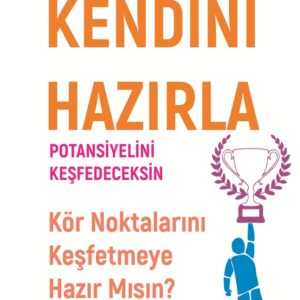 Kendini Hazırla - Potansiyelini Keşfedeceksin