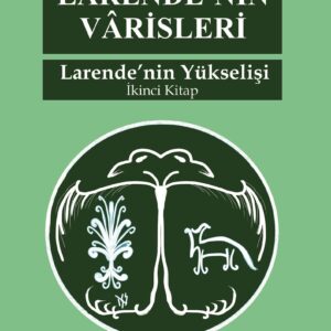Larendenin Varisleri - Larende'nin Yükselişi 2. Kitap