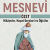MESNEVİ’NİN ÖZETİ - Hikâyeler, Hayat Dersleri ve Öğütler
