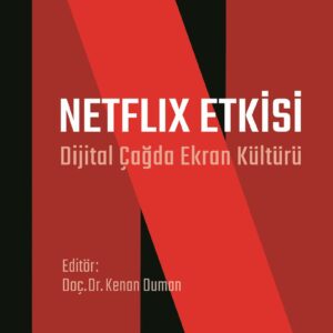 NETFLIX ETKİSİ -Dijital Çağda Ekran Kültürü-