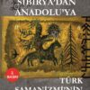 Sibirya'dan Anadolu'ya Türk Şamanizmi'nin Sosyolojisi