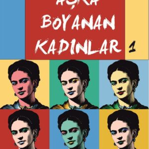 AŞKA BOYANAN KADINLAR
