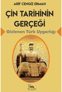 Çin Tarihinin Gerçeği - Gizlenen Türk Uygarlığı