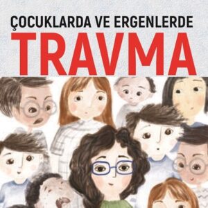ÇOCUKLARDA VE ERGENLERDE TRAVMA