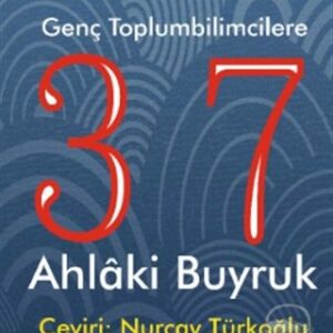 Genç Toplumbilimcilere 37 Ahlaki Buyruk