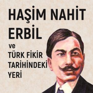 Haşim Nahit Erbil - Türk Fikir Tarihindeki Yeri