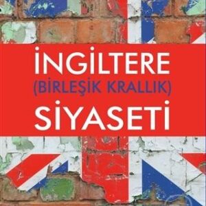 İngiltere (Birleşik Krallık) Siyaseti