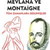 Mevlana ve Montaigne - Tüm Zamanlara Seslenişler -
