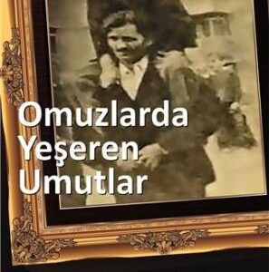 Omuzlarda Yeşeren Umutlar