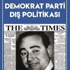 The Times Gazetesi'ne Göre Demokrat Parti Dış Politikası