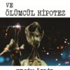 Ufo’lar ve Ölümcül Hipotez