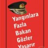 Yangınlara Fazla Bakan Gözler Yaşarır